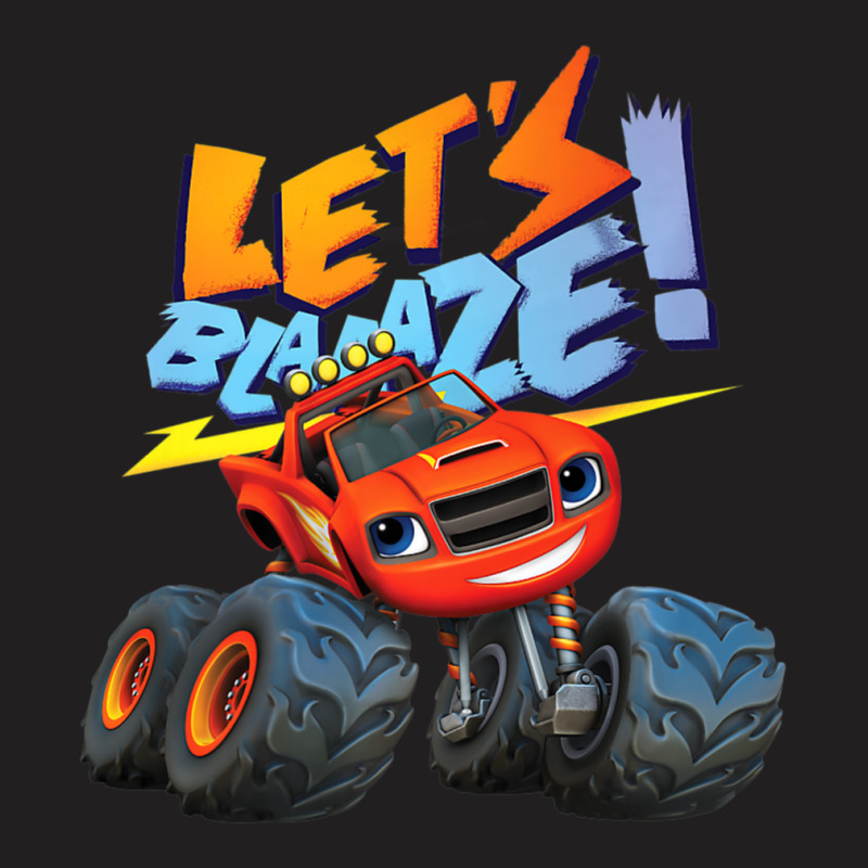 Blaze Let's Blaze! T-shirt | Artistshot