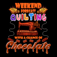 Funny Quilting Lover Gift Funny Weekend Forecast Quilting Trade Chocol Long Sleeve Shirts | Artistshot