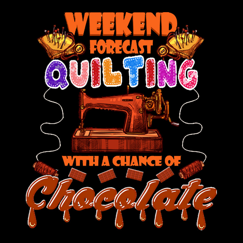 Funny Quilting Lover Gift Funny Weekend Forecast Quilting Trade Chocol Long Sleeve Shirts | Artistshot