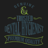 Genuine. Trusted Dental Hygienist. Premium Quality Professio T Shirt Classic T-shirt | Artistshot