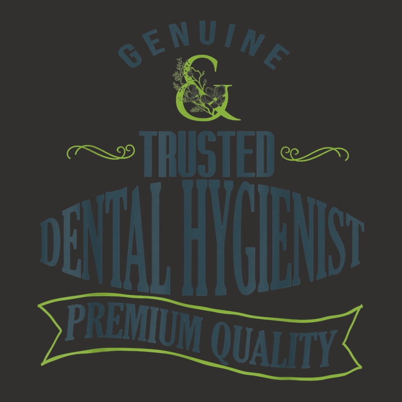 Genuine. Trusted Dental Hygienist. Premium Quality Professio T Shirt Champion Hoodie | Artistshot