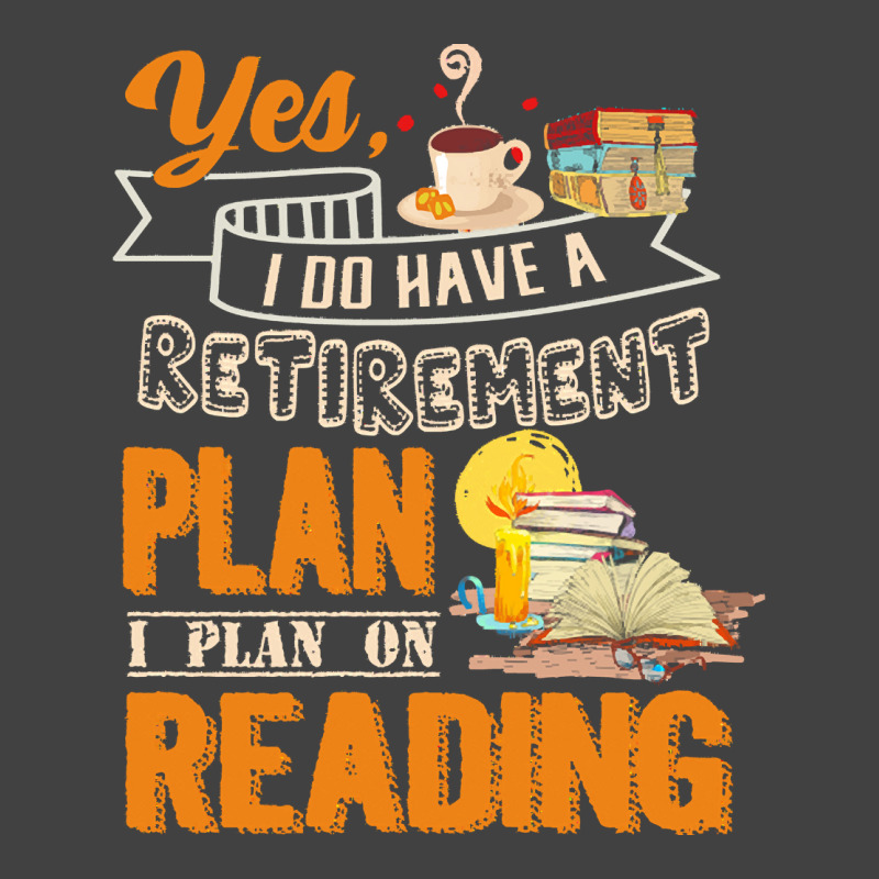 Funny Retirement Gift For Book Lover I Plan On Reading Funny Book Love Vintage T-shirt | Artistshot