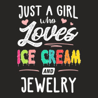 Just A Girl Who Loves Ice Cream And Jewelry Gift Women Ladies Fitted T-shirt | Artistshot