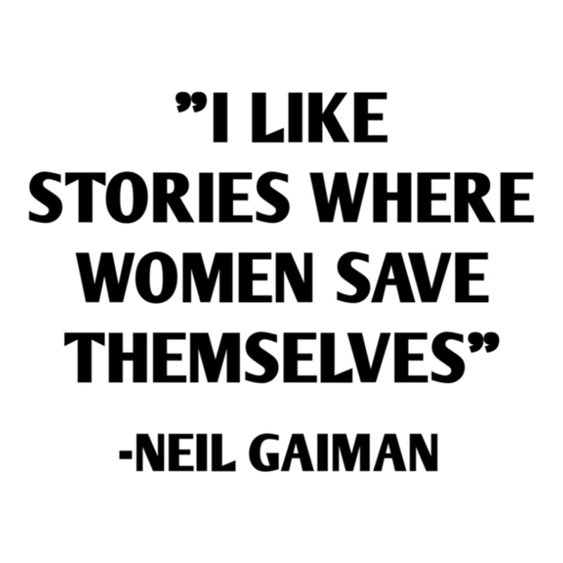 I Like Stories Where Women Save Themselves Neil Gaiman Women's Pajamas Set by ClintonSoto | Artistshot