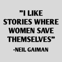 I Like Stories Where Women Save Themselves Neil Gaiman Women's Triblend Scoop T-shirt | Artistshot