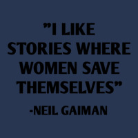 I Like Stories Where Women Save Themselves Neil Gaiman Ladies Denim Jacket | Artistshot