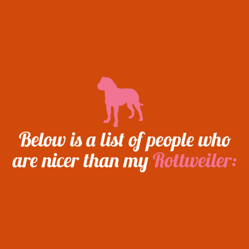 Below Is List Of People Who Are Nicer Than My Rottweiler Rectangle Patch | Artistshot