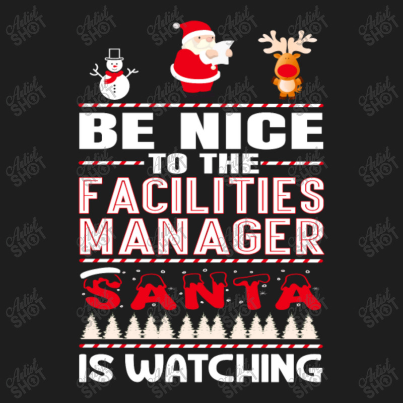 Be Nice To The Facilities Manager Classic T-shirt by Alumbasisia | Artistshot