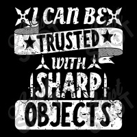 I Can Be Trusted With Objects Sarcastic Humor Quote V-neck Tee | Artistshot