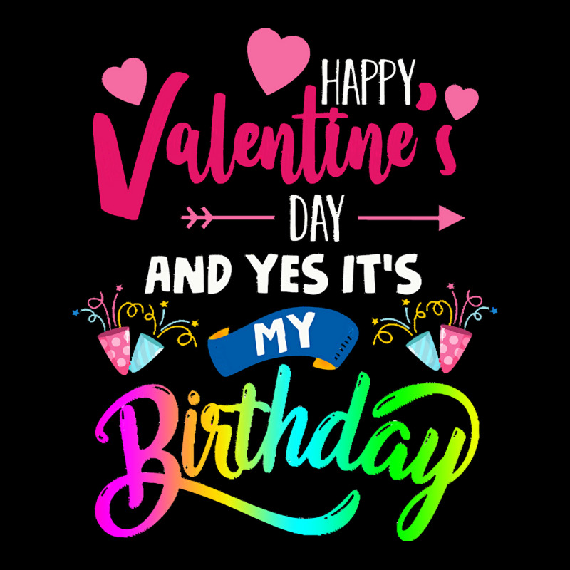 Funny Valentine Day Gift Happy Valentine's Day And Yes It's My Birthda Pocket T-shirt | Artistshot