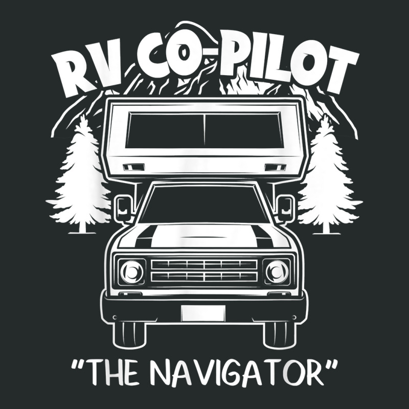 Rv Co-pilot Funny Camper Vacation Road Trip The Navigator Women's Triblend Scoop T-shirt by LINDAFRAZIER | Artistshot