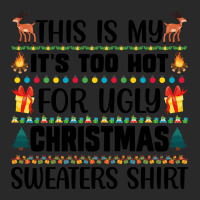 This Is My It's Too Hot For Ugly Christmas Sweaters Shirt Toddler T-shirt | Artistshot