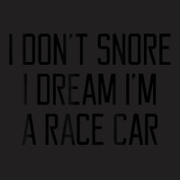 Funny Snore Dream Race Car T T-shirt | Artistshot