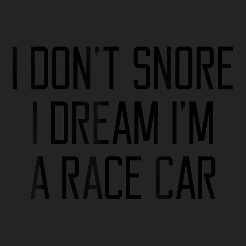 Funny Snore Dream Race Car T 3/4 Sleeve Shirt | Artistshot