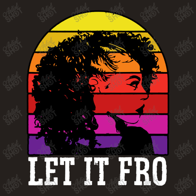 Let It Fro Afrocentric Black Pride Afro Hair Tank Top | Artistshot