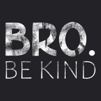 Bro Be Kind Kindness Inspirational Quote Positive Thinking Youth Tee | Artistshot