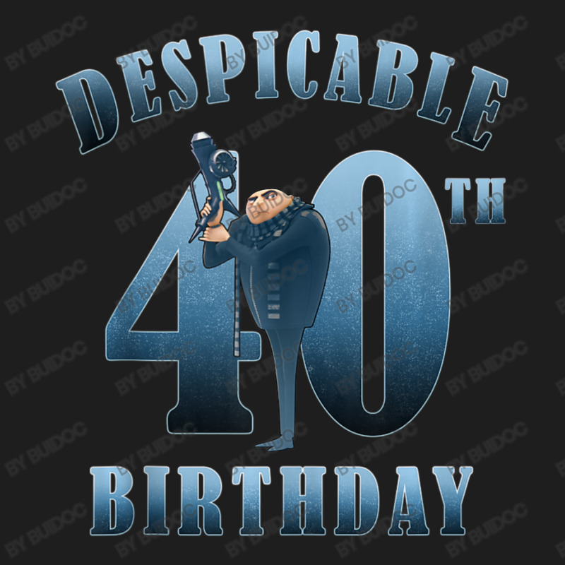 Gru Despicable 40th Birthday Classic T-shirt by BuiDoc | Artistshot