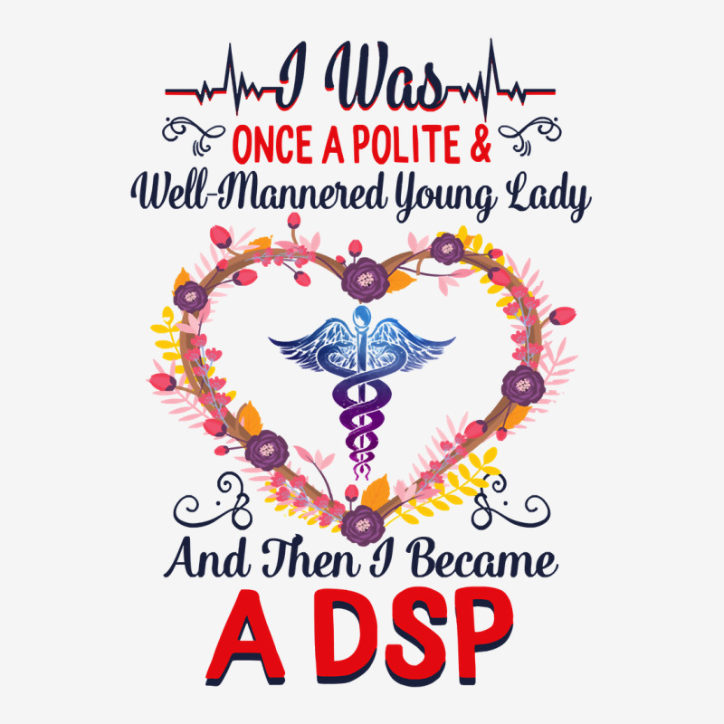 Nurse Dsps For Women Nurses Week Nursing School Tee I Became A Dsp I W Adjustable Cap by coolquirrell | Artistshot