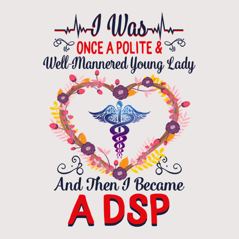 Nurse Dsps For Women Nurses Week Nursing School Tee I Became A Dsp I W Pocket T-Shirt by coolquirrell | Artistshot