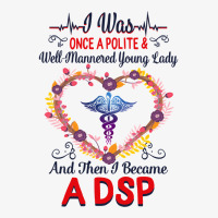 Nurse Dsps For Women Nurses Week Nursing School Tee I Became A Dsp I W Ladies Fitted T-shirt | Artistshot