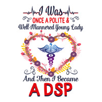 Nurse Dsps For Women Nurses Week Nursing School Tee I Became A Dsp I W Long Sleeve Shirts | Artistshot