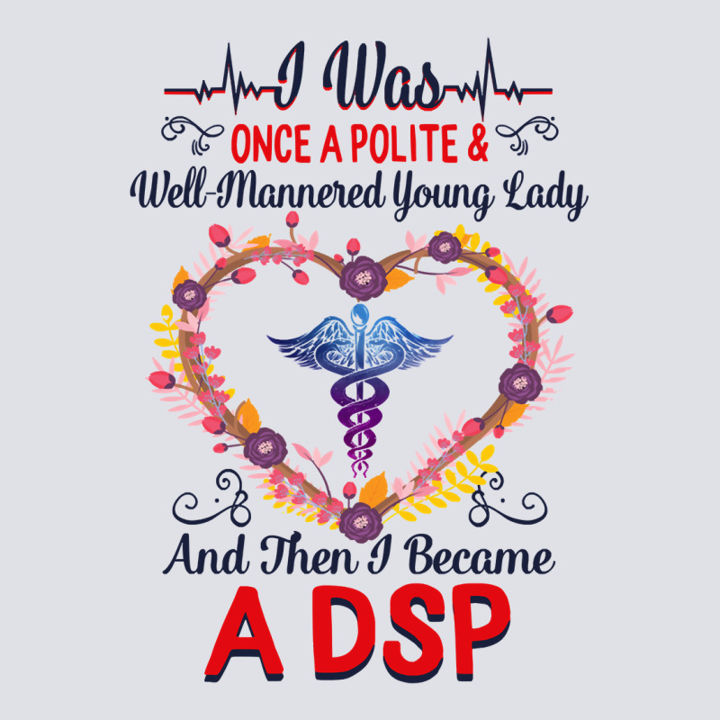 Nurse Dsps For Women Nurses Week Nursing School Tee I Became A Dsp I W Bucket Hat by coolquirrell | Artistshot