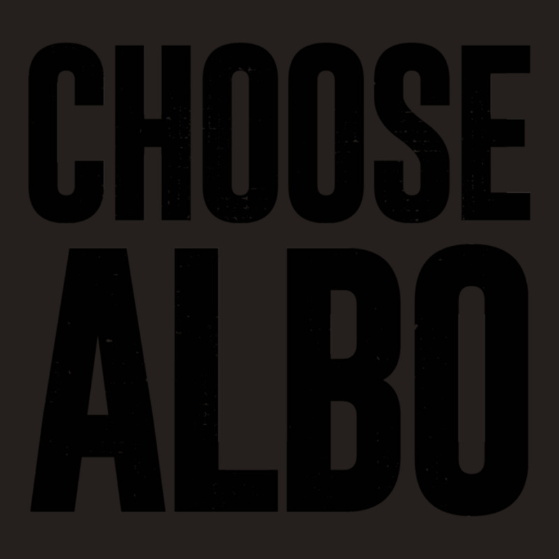 Choose Albo [worn Look] Tank Top by BERGSONTENUS | Artistshot