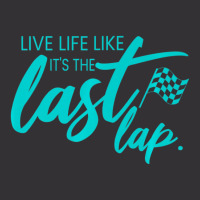 Car Racing Quote Live Life Like It's The Last Lap Racetrack Vintage Hoodie | Artistshot