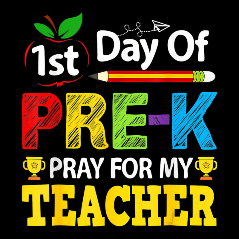 First Day Of Pre K Pray For My Teacher Back To School Toddler Sweatshirt | Artistshot