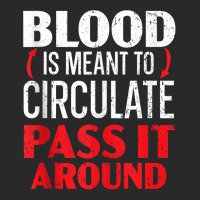 Blood Is Meant To Circulate Pass It Around Phlebotomist Tank Top Printed Hat | Artistshot