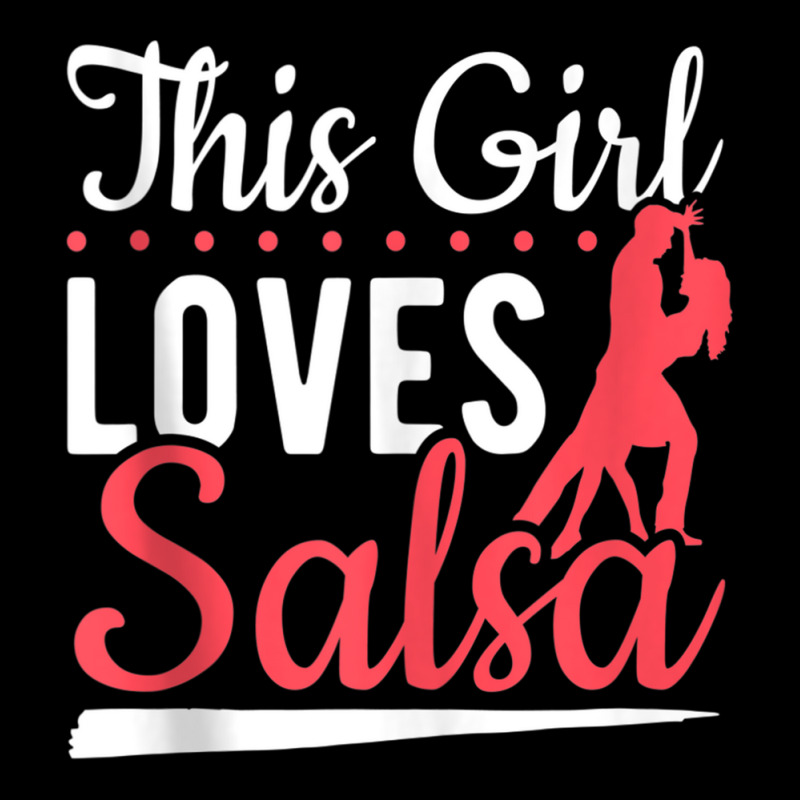 Latin Dancing Salsa Dancer This Girl Loves Salsa Dancing Tank Top Maternity Scoop Neck T-shirt by cm-arts | Artistshot