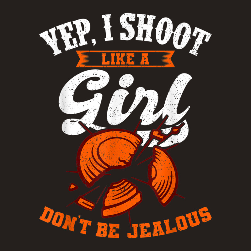 Clay Target Shooting Yep, I Shoot Like A Girl Gift T Shirt Tank Top | Artistshot