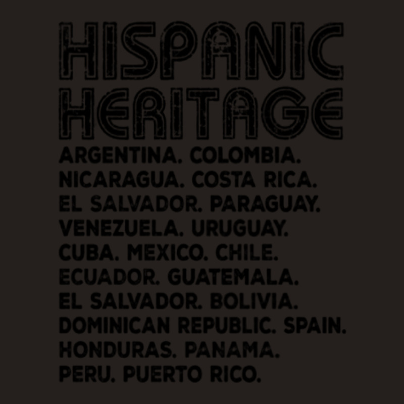 All Hispanic Countries - Hispanic Heritage Month - Latino National His Tank Top by JENNYKISS | Artistshot