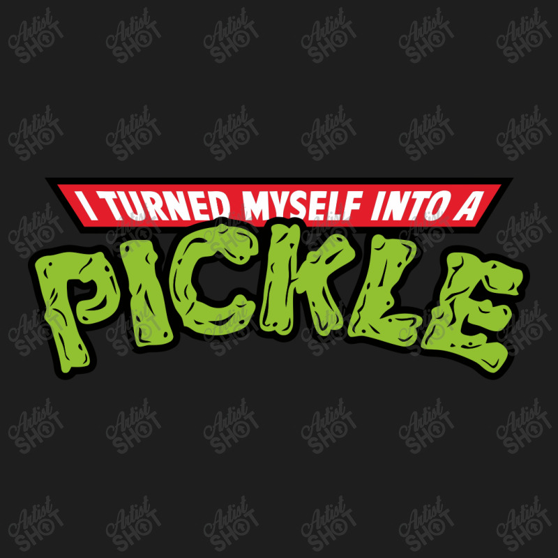 I Turned Into A Pickle New Classic T-shirt by ASEP | Artistshot