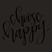 Choose Happy Quote Inspiring Quote Ladies Fitted T-shirt | Artistshot