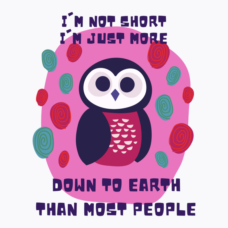 Funny Owl Pun Not Short T-shirt | Artistshot