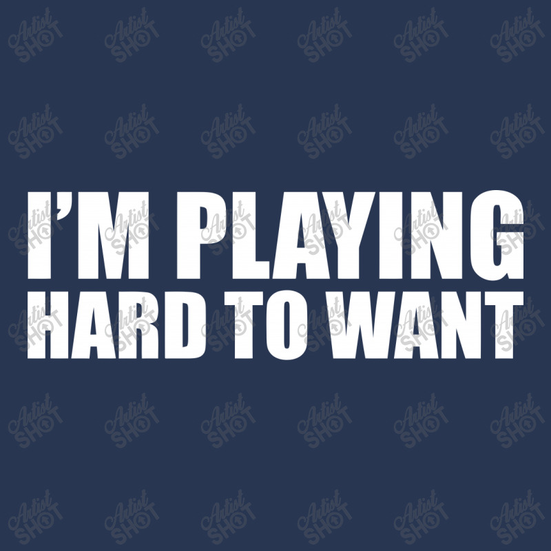 Im Playing Hard To Want T Shirt Textual Tees New Men Denim Jacket | Artistshot