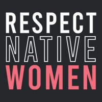 Respect Native Women Crewneck Sweatshirt | Artistshot