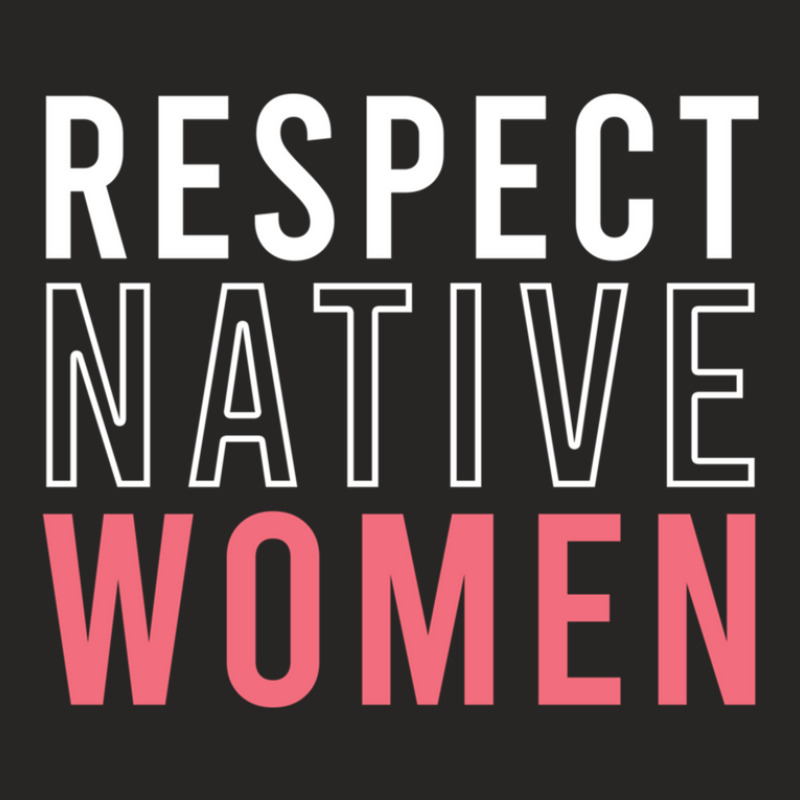 Respect Native Women Ladies Fitted T-Shirt by ChandraGay | Artistshot