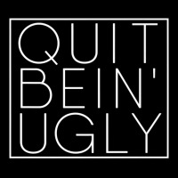 Quit Bein' Ugly Southern Manners Mama Saying Quit Being Ugly Premium T Zipper Hoodie | Artistshot