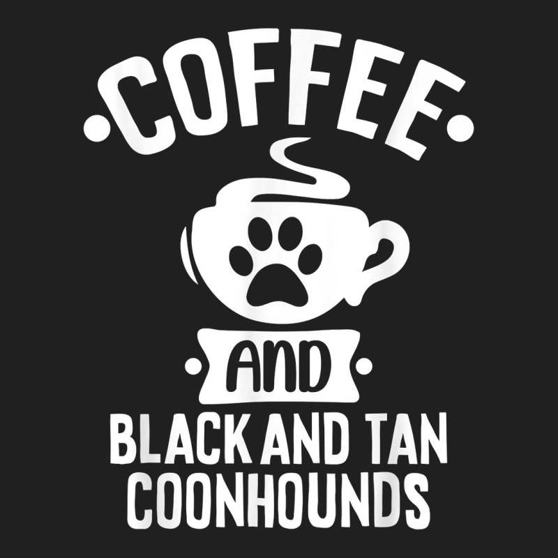 Coffee And Black And Tan Coonhounds   Coonhound Lovers T Shirt Ladies Polo Shirt by cm-arts | Artistshot