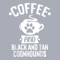 Coffee And Black And Tan Coonhounds   Coonhound Lovers T Shirt Tank Dress | Artistshot