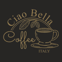 Ciao Bella Italian Quote With Coffee Cup For Mom Or Grandma Ladies Fitted T-shirt | Artistshot