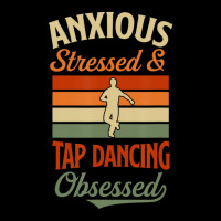 Anxious Stressed And Tap Dancing Obsessed Zipper Hoodie | Artistshot