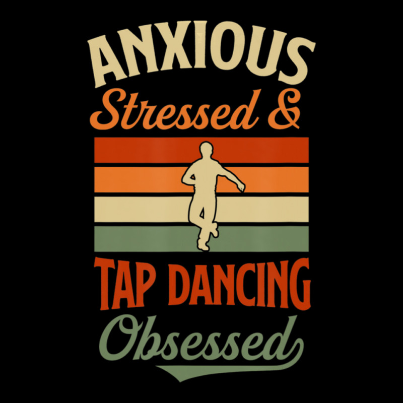 Anxious Stressed And Tap Dancing Obsessed Zipper Hoodie | Artistshot