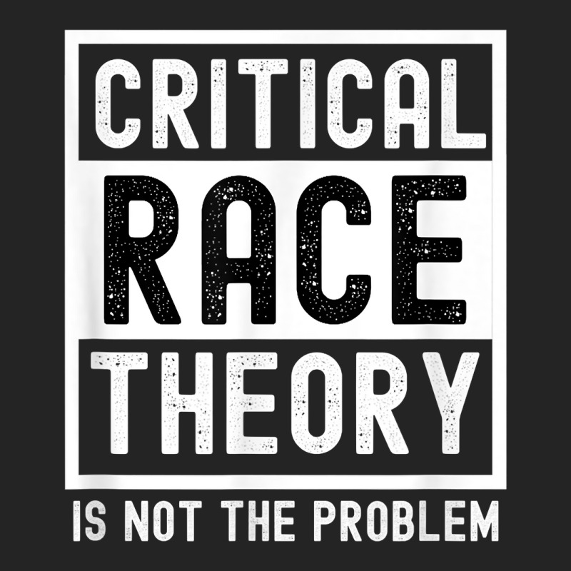 Critical Race Theory Is Not The Problem Pro Crt Teacher T Shirt 3/4 Sleeve Shirt by cm-arts | Artistshot