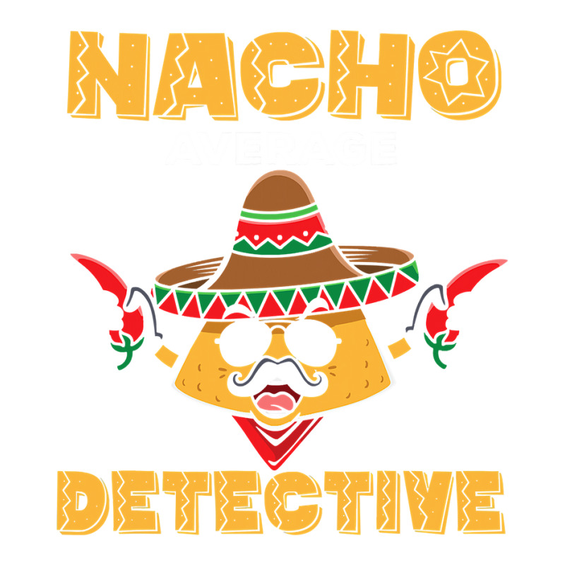 Cinco De Mayo  Investigator  Nacho Average Detective Youth Sweatshirt by Thanhhuong90 | Artistshot