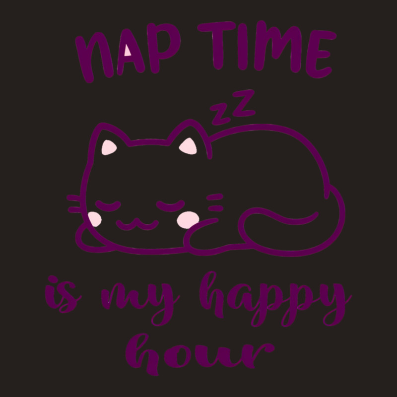 Nap Time Is My Happy Hour Tank Top by MARYSANTOS | Artistshot