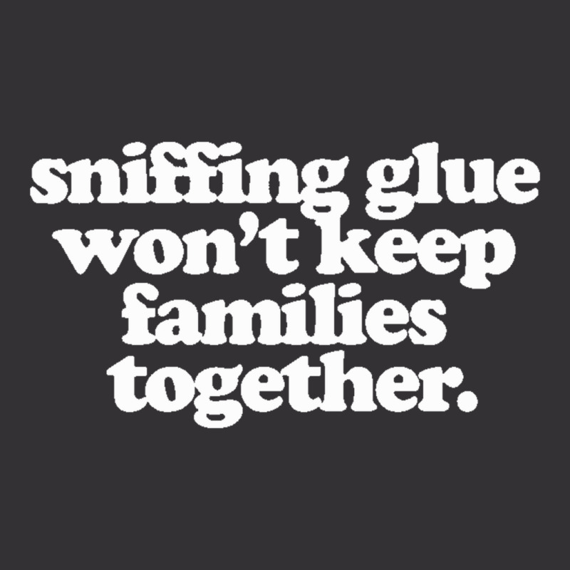 Sniffing Glue Won't Keep Families Together Vintage Hoodie And Short Set | Artistshot