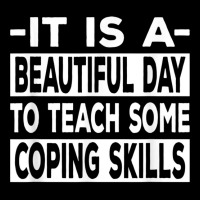 It’s A Beautiful Day To Teach Some Coping Skills T Shirt Men's 3/4 Sleeve Pajama Set | Artistshot